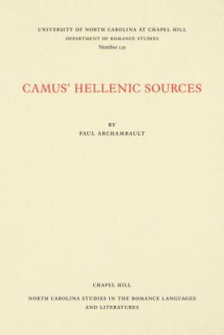 Kniha Camus' Hellenic Sources Paul Archambault