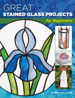Книга Great Stained Glass Projects for Beginners Sandy Allison