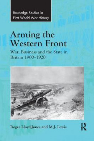 Buch Arming the Western Front Roger Lloyd-Jones