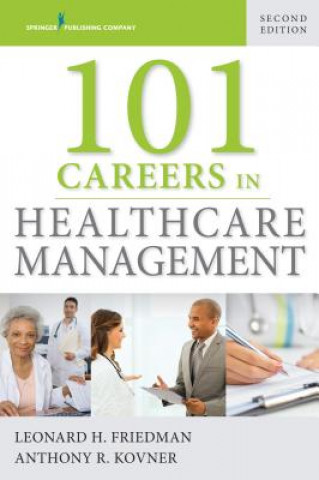 Kniha 101 Careers in Healthcare Management Leonard Friedman