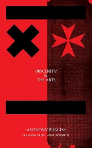 Könyv Obscenity & The Arts Anthony Burgess