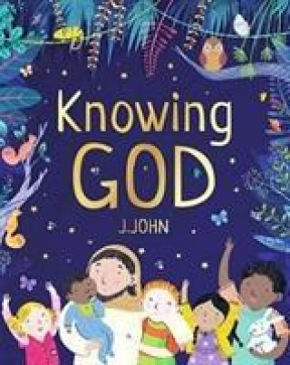 Carte Knowing God J. John