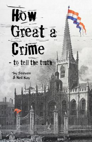 Könyv How Great a Crime - to Tell the Truth STEVEN KAY