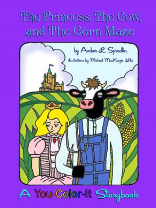 Knjiga Princess, The Cow, and The Corn Maze AMBER L. SPRADLIN