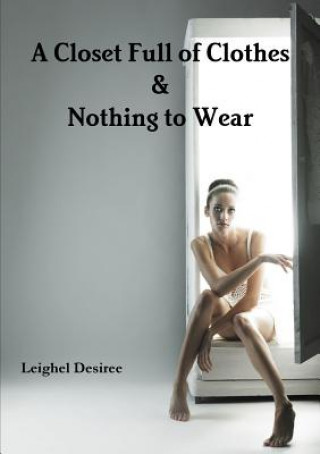 Kniha Closet Full of Clothes & Nothing to Wear Leighel Desiree