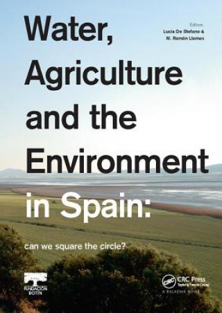 Książka Water, Agriculture and the Environment in Spain: can we square the circle? LUCIA DE STEFANO