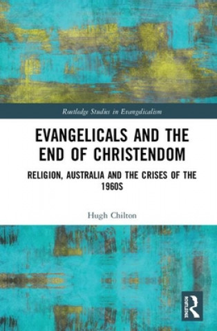 Книга Evangelicals and the End of Christendom CHILTON