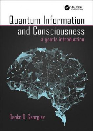 Kniha Quantum Information and Consciousness GEORGIEV