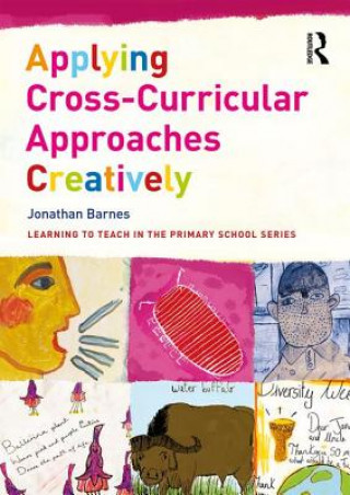 Kniha Applying Cross-Curricular Approaches Creatively BARNES