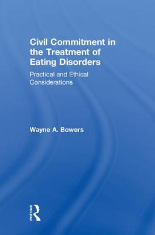 Knjiga Civil Commitment in the Treatment of Eating Disorders BOWERS