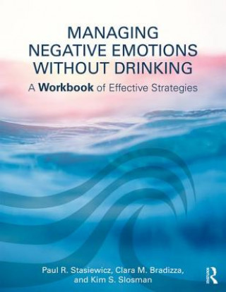 Könyv Managing Negative Emotions Without Drinking STASIEWICZ