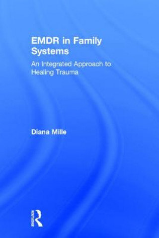 Könyv EMDR in Family Systems Diana (Western Connecticut Center for Neurofeedback and Counseling Sandy Hook CT USA) Mille