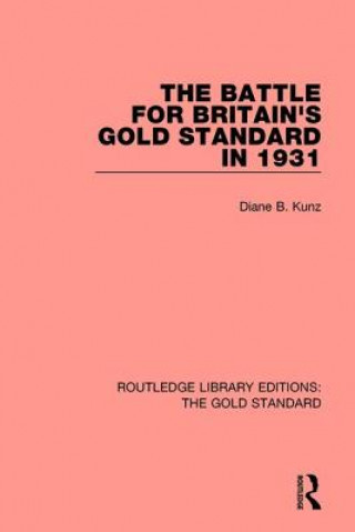 Könyv Battle for Britain's Gold Standard in 1931 KUNZ