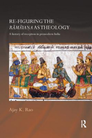 Książka Re-figuring the Ramayana as Theology Rao