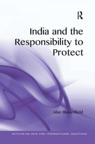 Kniha India and the Responsibility to Protect Alan Bloomfield