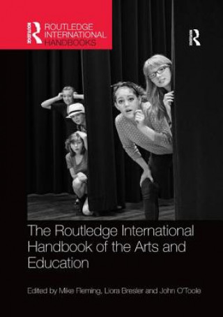 Könyv Routledge International Handbook of the Arts and Education 