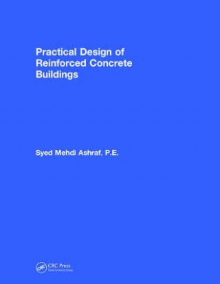 Könyv Practical Design of Reinforced Concrete Buildings Mehdi Ashraf