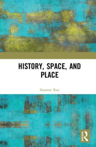 Книга History, Space and Place RAU