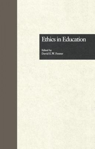 Könyv Ethics in Education DAVID E. FENNER