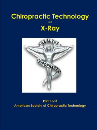 Knjiga Chiropractic X-Ray Part 1 of 3 CHIROPRACTIC TECHNOL