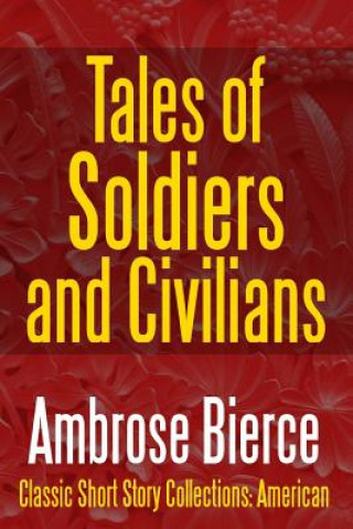 E-kniha Tales of Soldiers and Civilians -The Collected Works of Ambrose Bierce Vol. II Ambrose Bierce