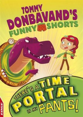 Könyv EDGE: Tommy Donbavand's Funny Shorts: There's A Time Portal In My Pants! Tommy Donbavand