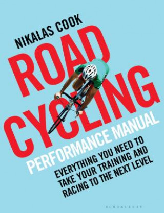 Kniha Road Cycling Performance Manual COOK NIKALAS