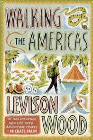 Kniha Walking the Americas Levison Wood