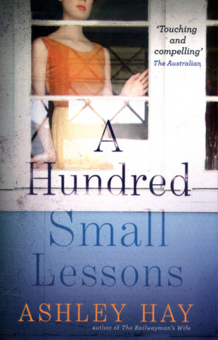 Könyv Hundred Small Lessons Ashley Hay
