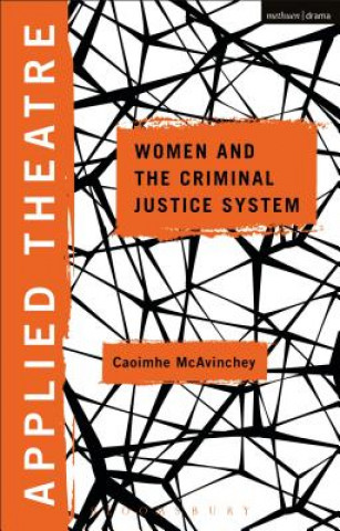 Книга Applied Theatre: Women and the Criminal Justice System Caoimhe Mcavinchey