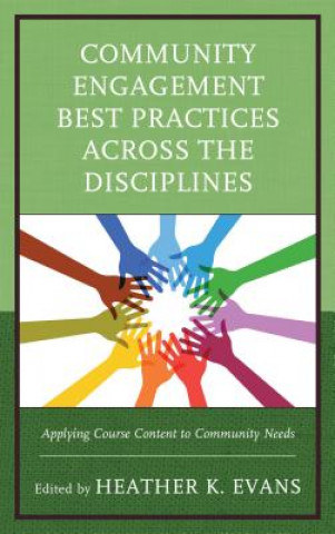 Kniha Community Engagement Best Practices Across the Disciplines Heather K Evans