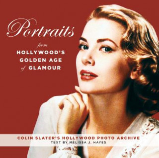 Carte Portraits from Hollywood's Golden Age of Glamour Colin Slater