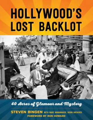 Könyv Hollywood's Lost Backlot Steven Bingen