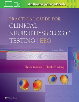 Kniha Practical Guide for Clinical Neurophysiologic Testing: EEG Thoru Yamada