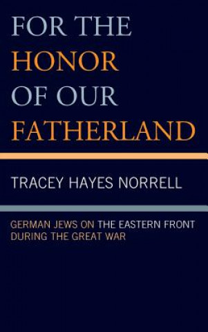 Kniha For the Honor of Our Fatherland Tracey Hayes Norrell