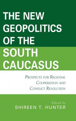 Knjiga New Geopolitics of the South Caucasus Hunter