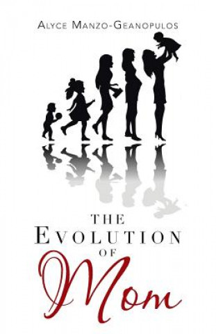 Buch Evolution of Mom Alyce Manzo - Geanopulos