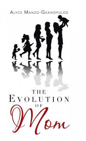 Buch Evolution of Mom Alyce Manzo - Geanopulos