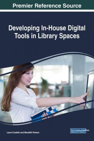 Kniha Developing In-House Digital Tools in Library Spaces Laura Costello