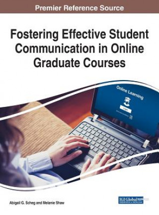 Carte Fostering Effective Student Communication in Online Graduate Courses Abigail G. Scheg