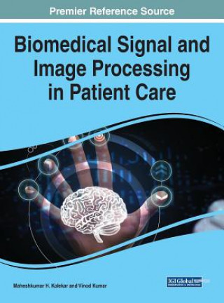 Könyv Biomedical Signal and Image Processing in Patient Care Maheshkumar H. Kolekar