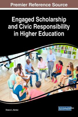 Kniha Engaged Scholarship and Civic Responsibility in Higher Education Sharon L. Burton