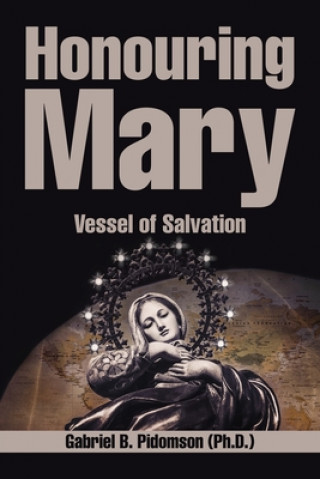Könyv Honouring Mary GA PIDOMSON  PH.D.