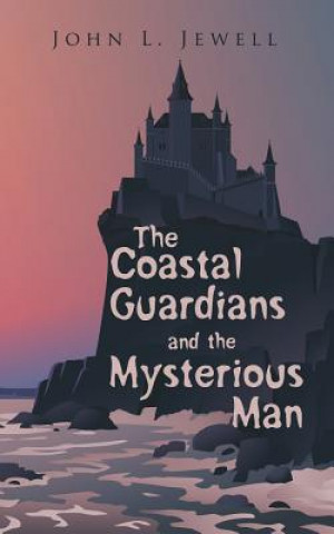 Livre Coastal Guardians and the Mysterious Man JOHN L. JEWELL