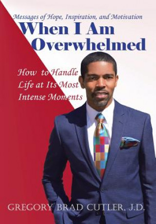 Knjiga When I Am Overwhelmed J.D. GREGORY CUTLER