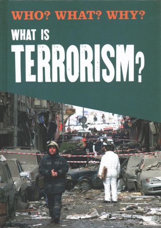 Kniha Who? What? Why?: What is Terrorism? Annabel Savery