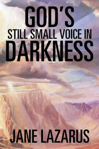 Kniha God's Still Small Voice in Darkness JANE LAZARUS