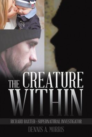 Knjiga Creature Within DENNIS A. MORRIS