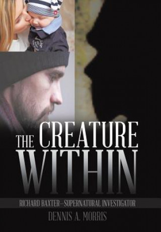 Knjiga Creature Within DENNIS A. MORRIS