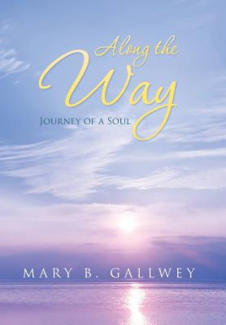 Carte Along the Way MARY B. GALLWEY